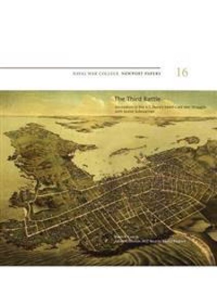 The Third Battle: Innovation in the U.S. Navy's Silent Cold War Struggle with Soviet Submarines: Naval War College Newport Papers 16