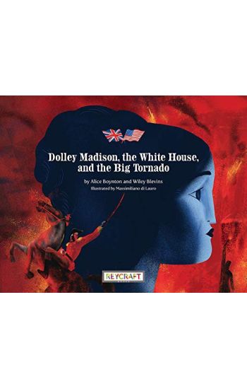 Dolley Madison, the White House, and the Big Tornado