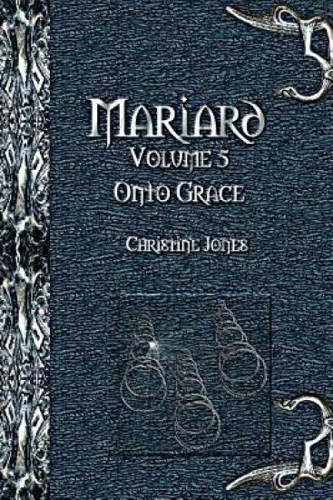 Mariard Volume 5 Onto Grace