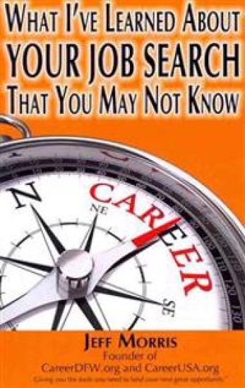 Your Job Search: What I've Learned About YOUR JOB SEARCH That You May Not Know: YOUR JOB SEARCH: What I've Learned About YOUR JOB SEARC