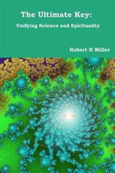 The Ultimate Key: Unifying Science and Spirituality