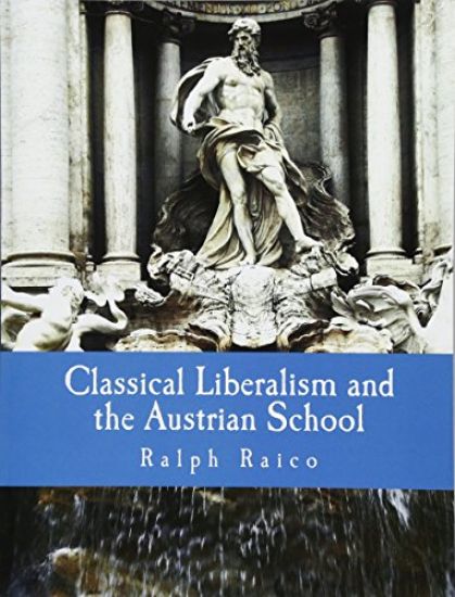 Classical Liberalism and the Austrian School (Large Print Edition)