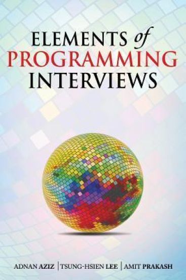 Elements of Programming Interviews: The Insiders' Guide