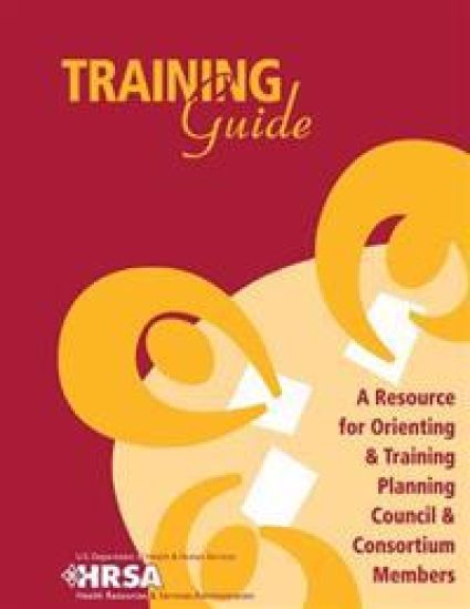 Training Guide - A Resource for Orienting & Training Planning Council & Consortium Members