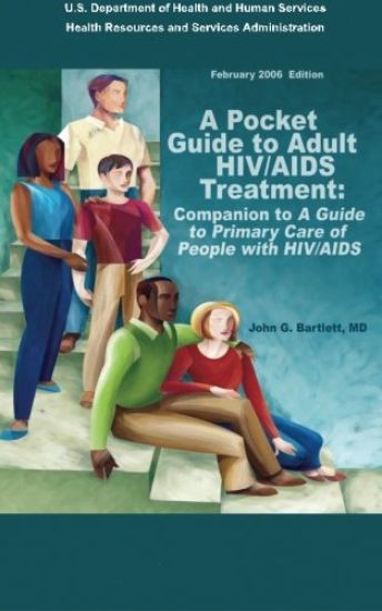 A Pocket Guide to Adult HIV/AIDS Treatment: Companion to "A Guide to Primary Care of People with HIV/AIDS"