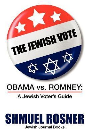 The Jewish Vote: Obama v. Romney: A Jewish Voters Guide