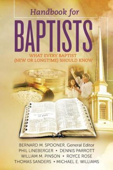 Handbook for Baptists What Every Baptist (New and Longtime) Should Know: What Every Baptist (New and Longtime) Should Know