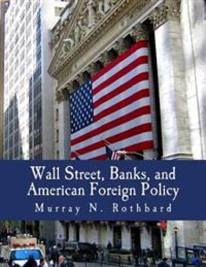 Wall Street, Banks, and American Foreign Policy (Large Print Edition)
