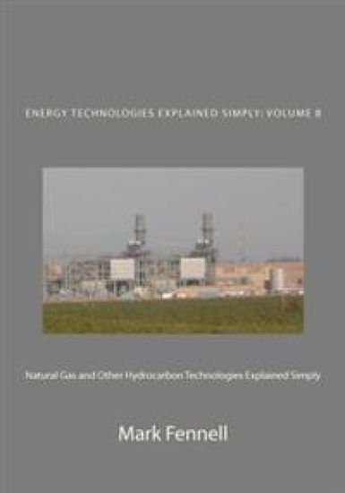 Natural Gas and Other Hydrocarbon Technologies Explained Simply: Energy Technologies Explained Simply