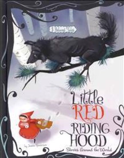 Little Red Riding Hood Stories Around the World: 3 Beloved Tales