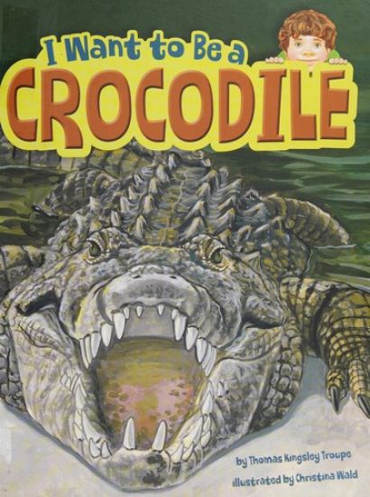 I Want to Be a Crocodile