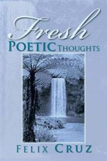 Fresh Poetic Thoughts – Felix Cruz, kirjan kansikuva