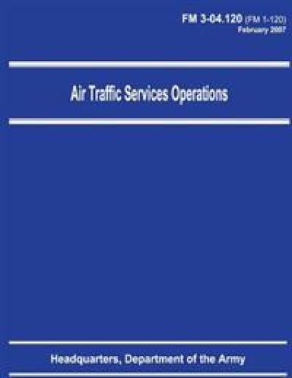 Air Traffic Services Operations (FM 3-04.120)