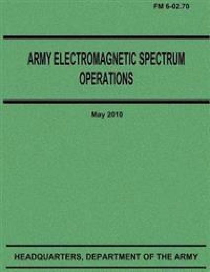 Army Electromagnetic Spectrum Operations (FM 6-02.70)