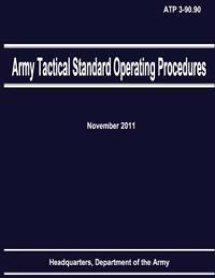 Army Tactical Standard Operating Procedures (ATP 3-90.90)