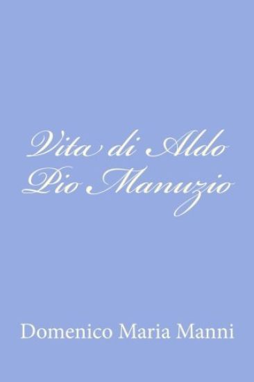 Vita di Aldo Pio Manuzio