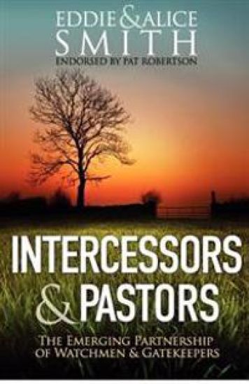Intercessors & Pastors: The Emerging Partnership of Watchmen & Gatekeepers