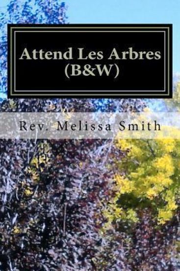 Attend Les Arbres (B&W): Go to the Trees