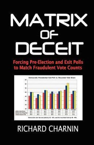 Matrix of Deceit: Forcing Pre-Election and Exit Polls to Match Fraudulent Vote Counts