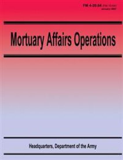 Mortuary Affairs Operations (FM 4-20.64)
