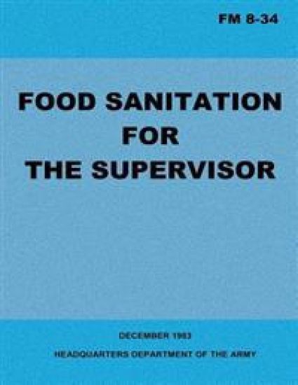 Food Sanitation for the Supervisor (FM 8-34)