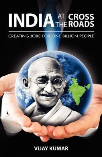 India At The Crossroads: Creating Jobs For One Billion People – Vijay Kumar, kirjan kansikuva