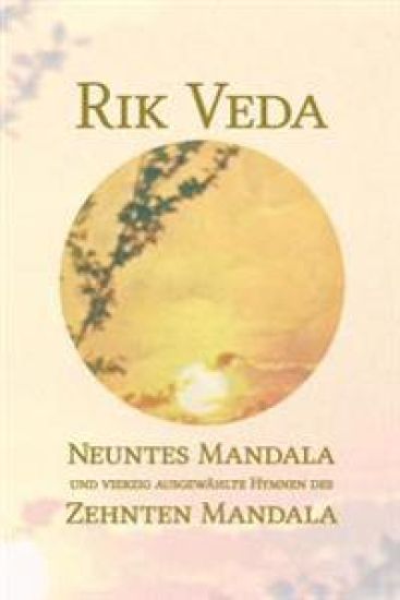 Rik Veda Neuntes und Zehntes Mandala: Im Lichte von Maharishis Vedischer Wissenschaft und Technologie aus dem vedischen Sanskrit neu übersetzt