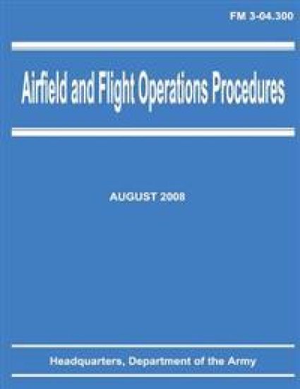 Airfield and Flight Operations Procedures (FM 3-04.300)