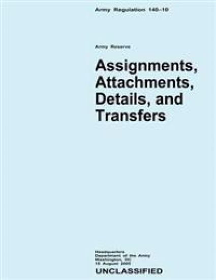 Assignments, Attachments, Details, and Transfers (Army Regulation 140-10)
