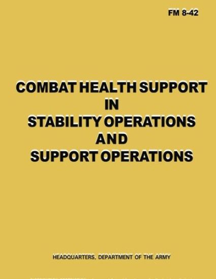 Combat Health Support in Stability Operations and Support Operations (FM 8-42)