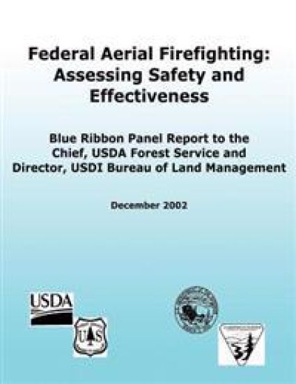 Federal Aerial Firefighting: Assessing Safety and Effectiveness: Blue Ribbon Panel Report to the Chief, USDA Forest Service and Director, USDI Bure – Forest Service, kirjan kansikuva