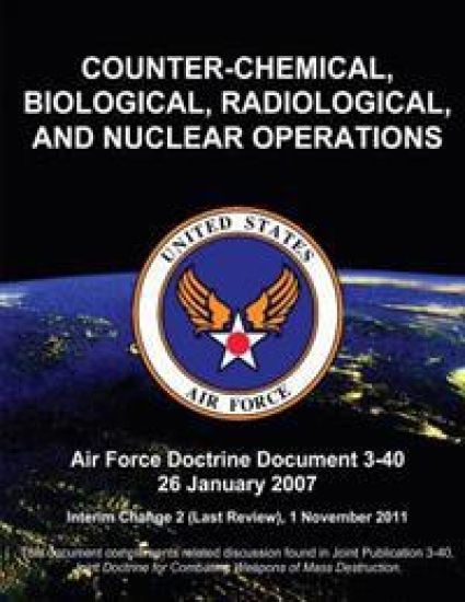 Counter-Chemical, Biological, Radiological, and Nuclear Operations - Air Force Doctrine Document (AFDD) 3-40