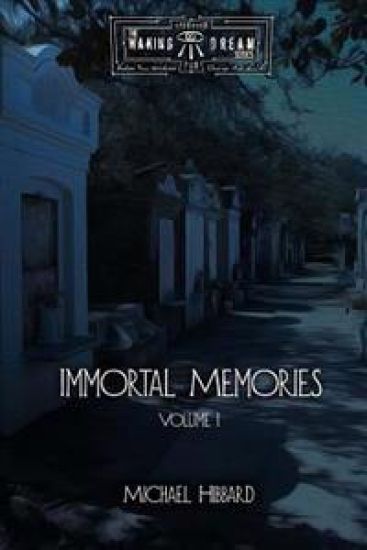 Immortal Memories: Volume I