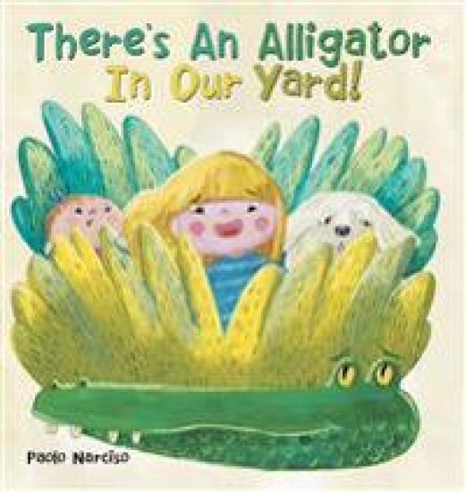 There's an Alligator in Our Yard!