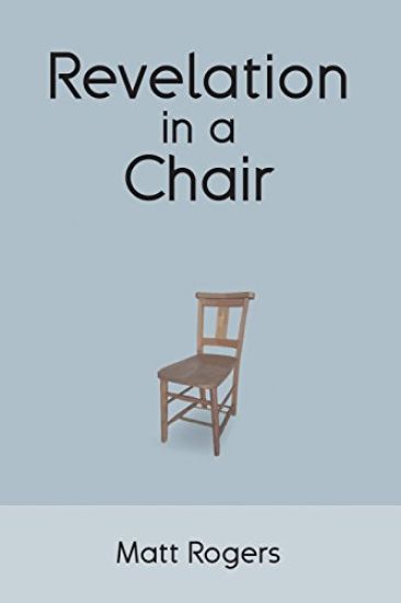 Revelation in a Chair: An Autobiographical Journey to Jesus