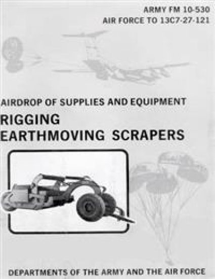 Airdrop of Supplies and Equipment: Rigging Earthmoving Scrapers (FM 10-530 / TO 13C7-27-121)