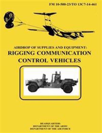 Airdrop of Supplies and Equipment: Rigging Communication Control Vehicles (FM 10-500-23 / TO 13C7-14-461)