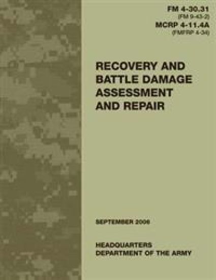 Recovery and Battle Damage Assessment and Repair (FM 4-30.31 / MCRP 4-11.4A)
