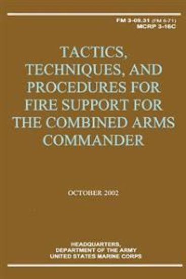 Tactics, Techniques, and Procedures for Fire Support for the Combined Arms Commander (FM 3-09.31 / MCRP 3-16C)