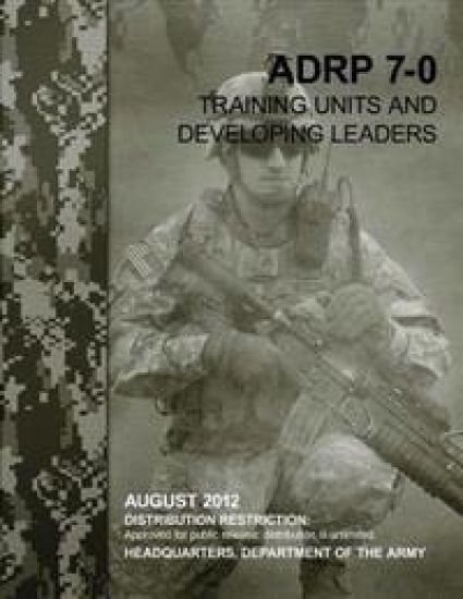 Training Units and Developing Leaders (ADRP 7-0)