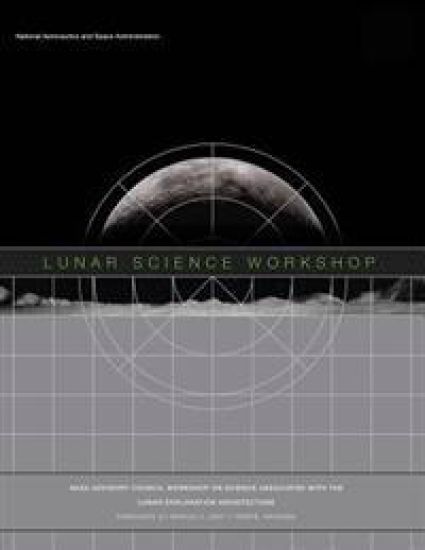 Lunar Science Workshop: NASA Advisory Council Workshop on Science Associated With The Lunar Exploration Architecture