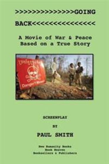 Going Back: A Movie of War & Peace Based on a True Story