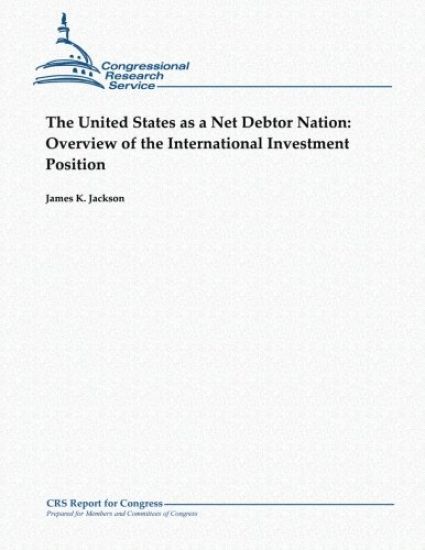 The United States as a Net Debtor Nation: Overview of the International Investment Position