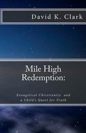 Mile High Redemption: Evangelical Christianity and a Child's Quest for Truth
