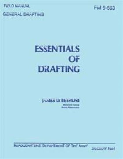 Essentials of Drafting: General Drafting (FM 5-553)