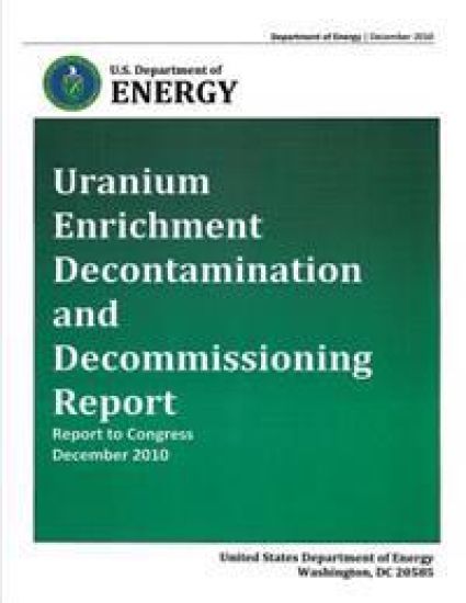 Uranium Enrichment Decontamination and Decommissiong Report - Report to Congress, December 2010