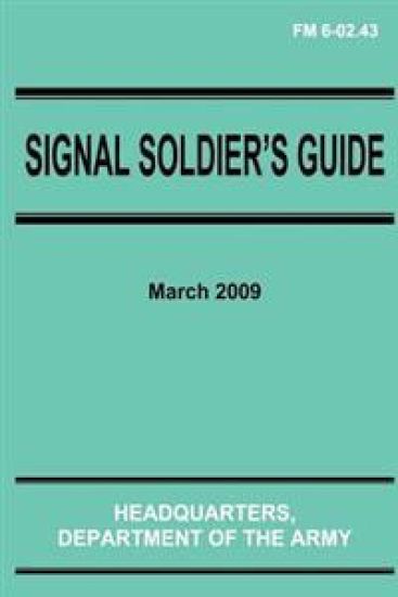 Signal Soldier's Guide (FM 6-02.43)