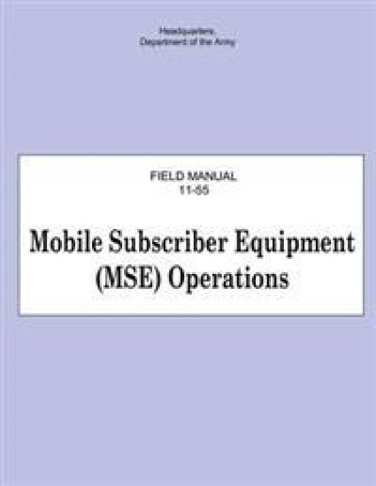 Mobile Subscriber Equipment (MSE) Operations (FM 11-55)