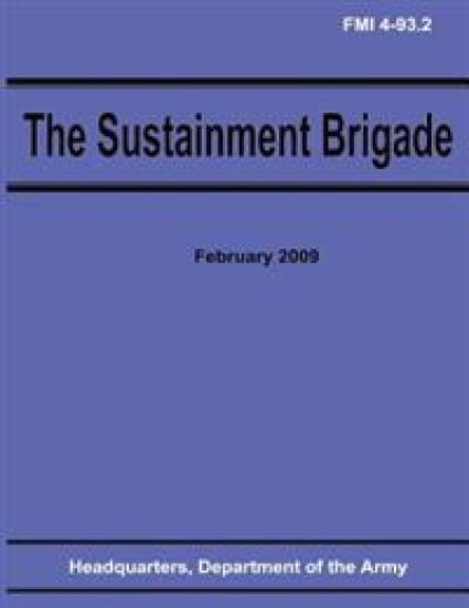 The Sustainment Brigade (FMI 4-93.2)
