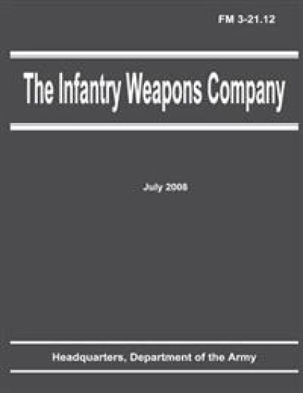 The Infantry Weapons Company (FM 3-21.12)